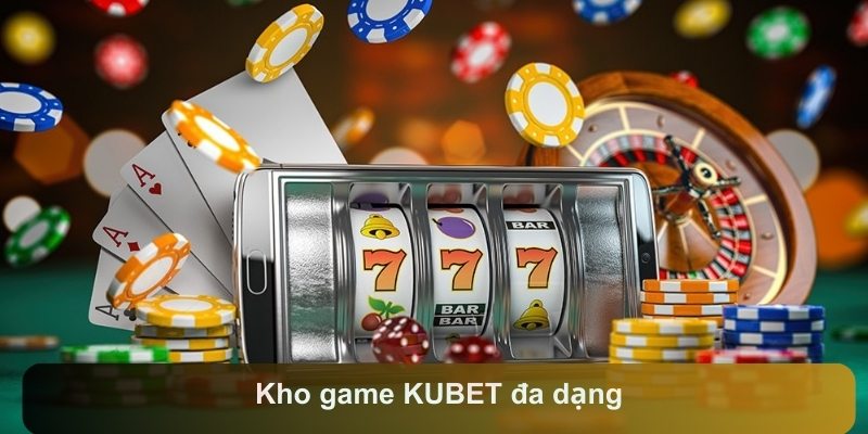 Kho game KUBET đa dạng