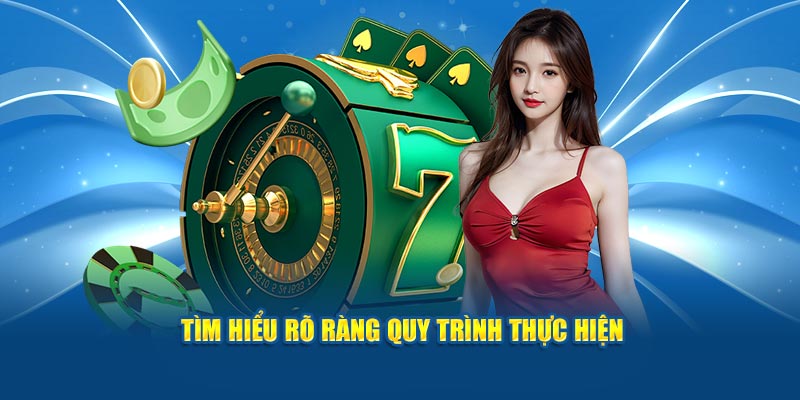 Tìm hiểu rõ ràng quy trình thực hiện an toàn